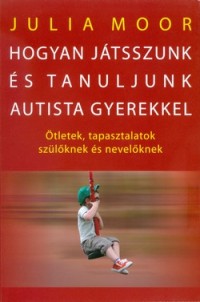Hogyan játsszunk és tanuljunk autista gyerekkel