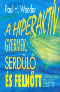 A hiperaktív gyermek, serdülő és felnőtt