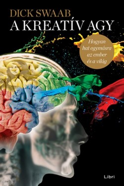 ​A kreatív agy - Hogyan hat egymásra az ember és a világ