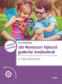 ​100 Montessori fejlesztő gyakorlat óvodásoknak