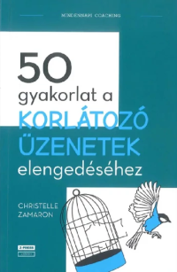 50 gyakorlat a korlátozó üzenetek elengedéséhez