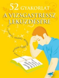 52 gyakorlat a vizsgastressz leküzdésére
