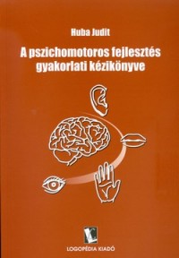 A pszichomotoros fejlesztés gyakorlati kézikönyve