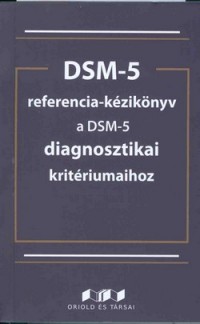 DSM-5 referencia-kézikönyv a DSM-5 diagnosztikai kritériumaihoz