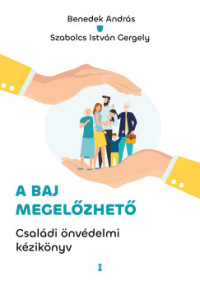 A baj megelőzhető - Családi önvédelmi kézikönyv