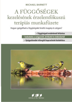 A függőségek kezelésének érzelemfókuszú terápiás munkafüzete