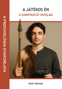 A játékos én - A gamifikáció hatalma