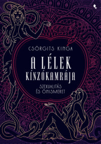 A lélek kínzókamrája - Önismeret és szexuálitás