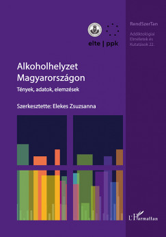 Alkoholhelyzet Magyarországon - Tények, adatok, elemzések