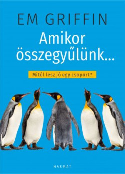 Amikor összegyűlünk… – Mitől lesz jó egy csoport?