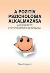 ​A pozitív pszichológia alkalmazása a klinikai és egészségpszichológiában
