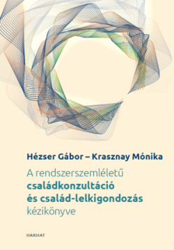 A rendszerszemléletű családkonzultáció és család-lelkigondozás kézikönyve
