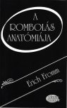 A rombolás anatómiája