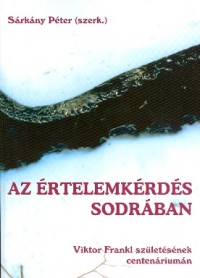 Az értelemkérdés sodrában