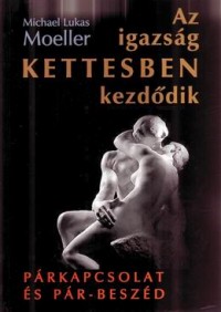 Az igazság kettesben kezdődik
