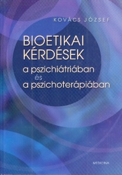 Bioetikai kérdések a pszichiátriában és a pszichoterápiában