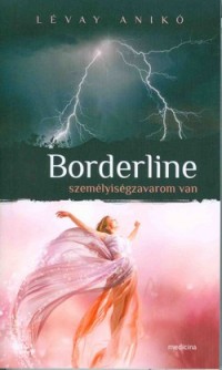 Borderline személyiségzavarom van