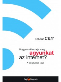 Hogyan változtatja meg agyunkat az internet?