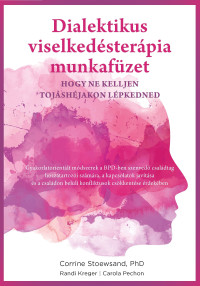 Dialektikus viselkedésterápia munkafüzet – hogy ne kelljen tojáshéjakon lépkedned