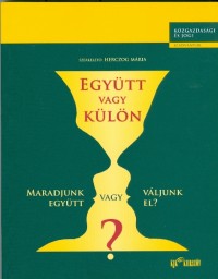 Együtt vagy külön?