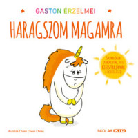 Haragszom magamra - Gaston érzelmei