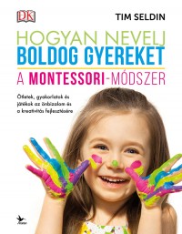 Hogyan nevelj boldog gyereket – A Montessori-módszer