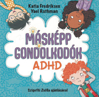 Másképp gondolkodók: ADHD