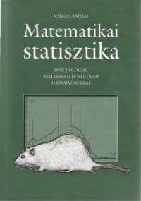 ​Matematikai statisztika - Pszichológiai, nyelvészeti és biológiai alkalmazásokkal