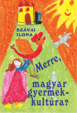 Merre, magyar gyermekkultúra?