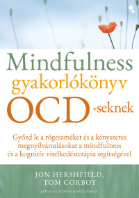 Mindfulness gyakorlókönyv OCD-seknek
