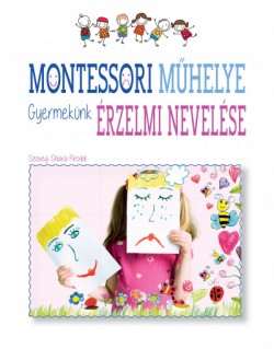 ​Montessori műhelye - Gyermekünk érzelmi nevelése