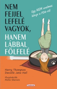 Nem fejjel lefelé vagyok, hanem lábbal fölfelé