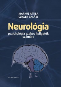 Neurológia pszichológia szakos hallgatók számára