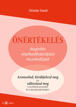Önértékelés. Kognitív viselkedésterápiai munkafüzet