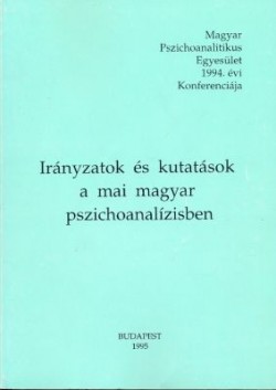 Irányzatok és kutatások a mai magyar pszichoanalízisben