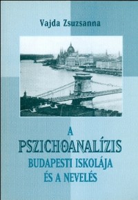 A pszichoanalízis budapesti iskolája és a nevelés