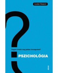 ​Pszichológia – Hogyan értsük meg önmagunkat és másokat?