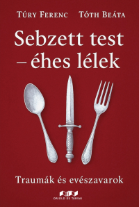 Sebzett test - éhes lélek