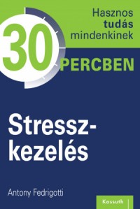 Stresszkezelés 30 percben