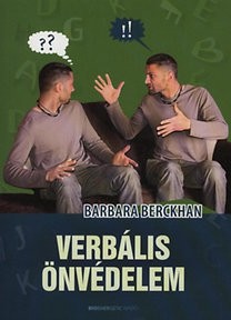 ​Verbális önvédelem - Magabiztos válaszok bántó megjegyzésekre