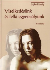 Viselkedésünk és lelki egyensúlyunk
